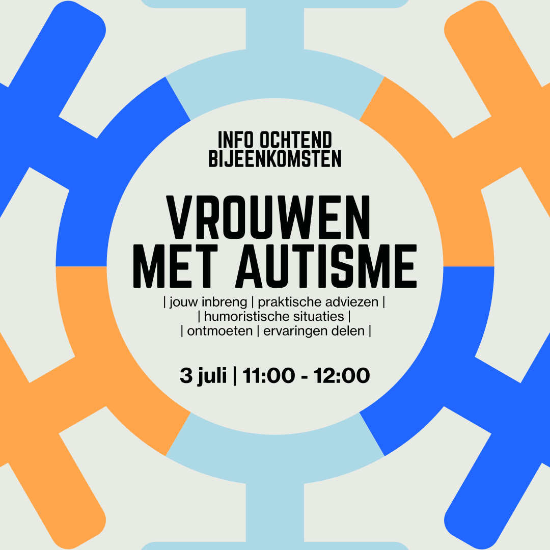 Info Ochtend Bijeenkomsten Vrouwen met Autisme